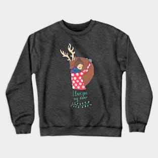 I Love You My Deer Crewneck Sweatshirt